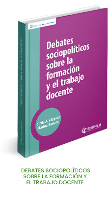 Debates sociopolíticos sobre la formación y el trabajo docente