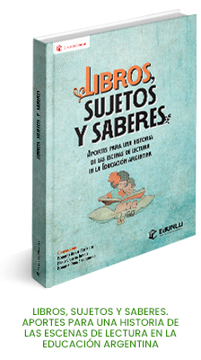 Libros, sujetos y saberes. Aportes para una historia de las escenas de lectura en la Educación Argentina