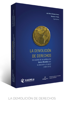 La demolición de derechos: un examen de las políticas del Banco Mundial para la educación y la salud 1980-2013