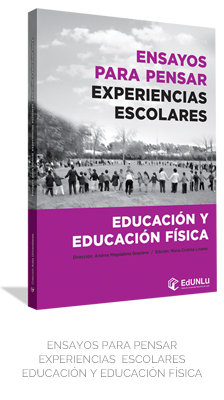 Ensayos para pensar experiencias escolares. Educación y educación física