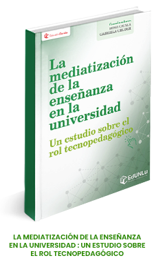 La mediatización de la enseñanza en la universidad: un estudio sobre el rol tecnopedagógico